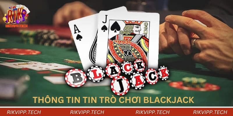 Thông tin trò chơi Blackjack Thông tin trò chơi Blackjack