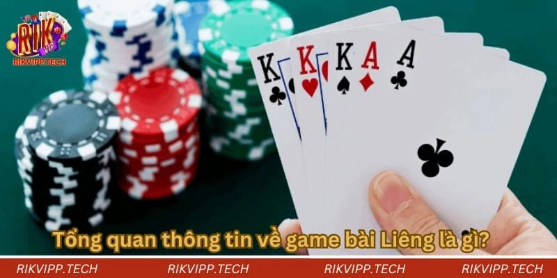 Tổng quan thông tin về game bài Liêng là gì? Tổng quan thông tin về game bài Liêng là gì?