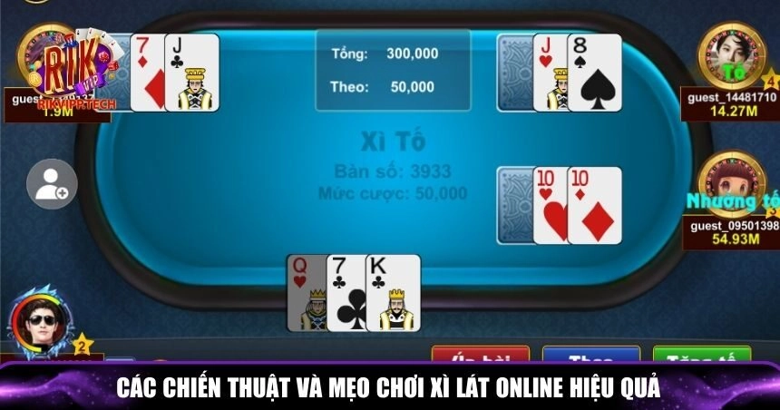 Các chiến thuật và mẹo chơi xì lát online hiệu quả